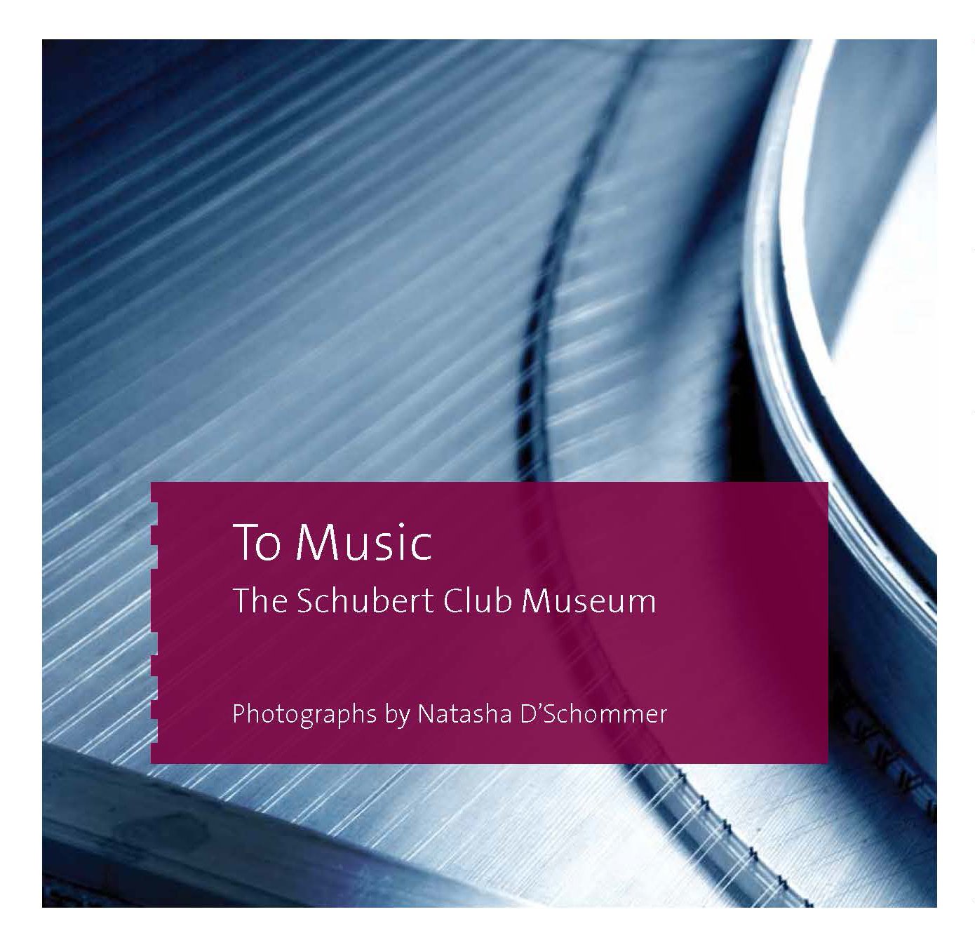 To Music: The Schubert Club Museum, Photographs by Natasha D'Schommer